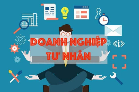 Doanh nghiệp tư nhân là gì? Tìm hiểu về cách thức thành lập doanh nghiệp tư nhân