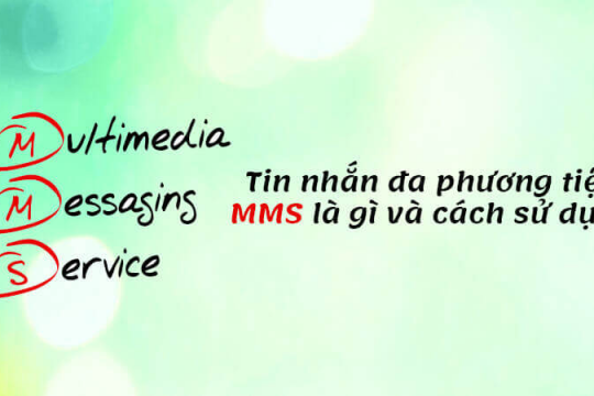 MMS là gì? Hướng dẫn thao tác MMS trên các thiết bị điện tử hiện nay
