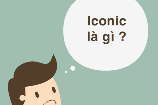 Iconic là gì? Có những từ ngữ nào liên quan đến iconic?
