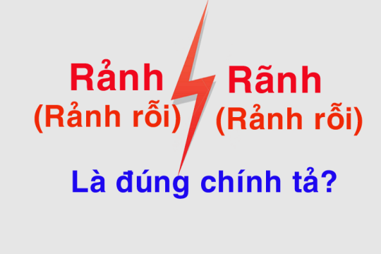 Rảnh rỗi hay rãnh rỗi? Đâu là từ ngữ viết đúng chính tả tiếng Việt?