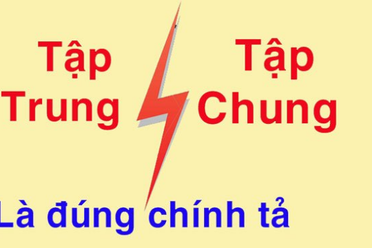 Tập chung hay tập trung từ nào đúng quy tắc chính tả trong Tiếng Việt
