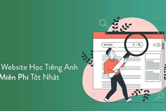 Top 8 website học tiếng Anh miễn phí tốt nhất không thể bỏ qua